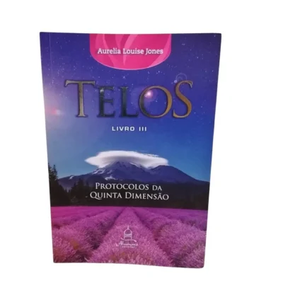Telos - Protocolos da Quinta Dimensão (Livro 3)