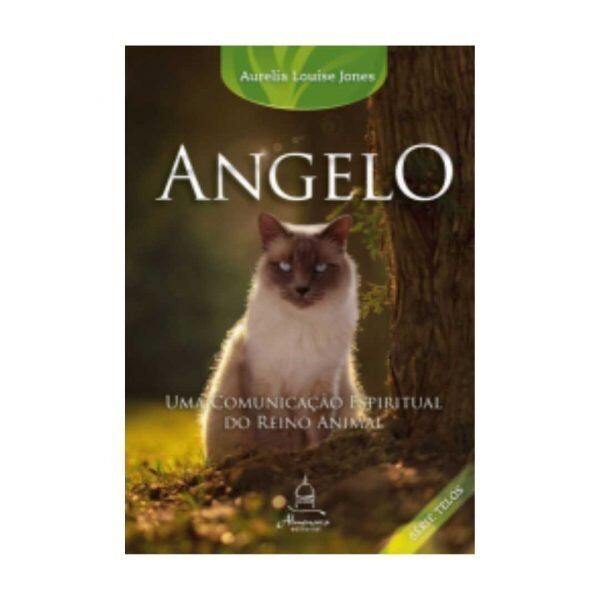 Série Telos - Angelo - Uma Comunicação Espiritual do Reino Animal (Livro 6)